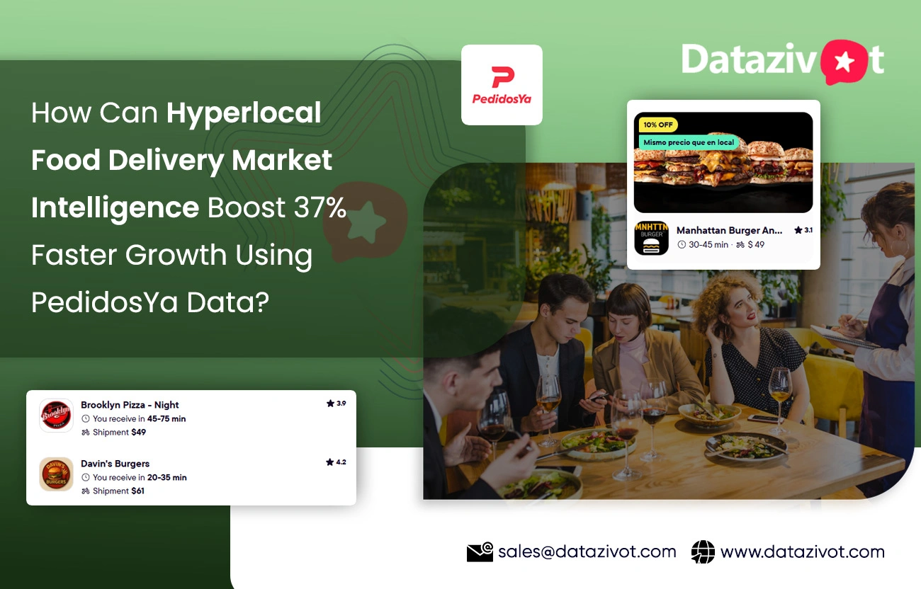 How Can Hyperlocal Food Delivery Market Intelligence Boost 37% Faster Growth Using PedidosYa Data?
