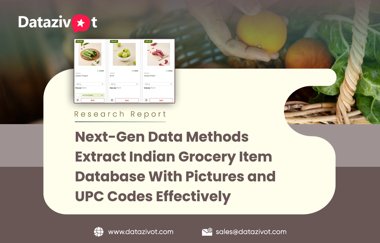 Next-Gen Data Methods: Extract Indian Grocery Item Database With Pictures and UPC Codes Effectively